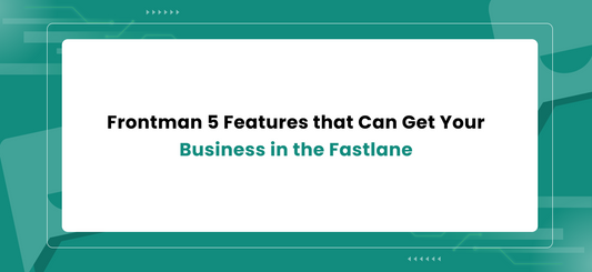 Frontman: 5 Features that Can Get Your Business in the Fastlane