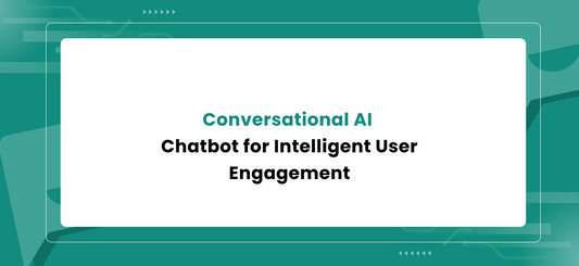 Conversational AI | Chatbot for Intelligent User Engagement