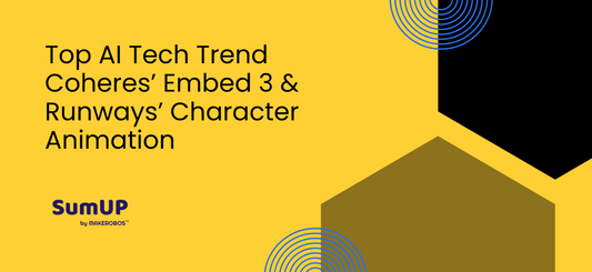 Top AI Tech Trend, Coheres' Embed 3 & Runways' Character Animation