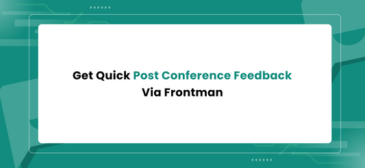 Get Quick Post Conference Feedback Via Frontman