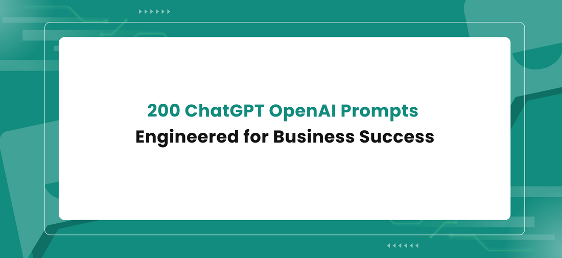200 ChatGPT OpenAI Prompts Engineered for Business Success