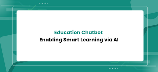 Education Chatbot: Enabling Smart Learning via AI