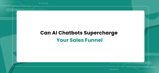 Can AI Chatbots Supercharge Your Sales Funnel