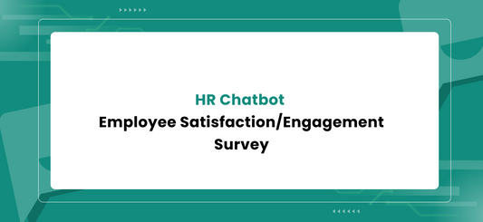 HR Chatbot: Employee Satisfaction/Engagement Survey