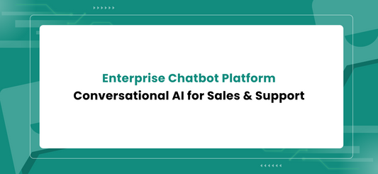 Enterprise Chatbot Platform : Conversational AI for Sales & Support
