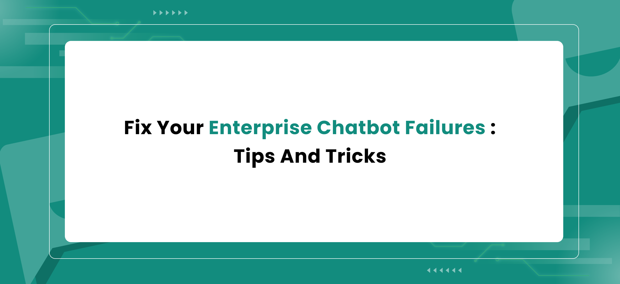 Failbot Message Fix Your Enterprise Chatbot Failures : Tips And Tricks – Makerobos™