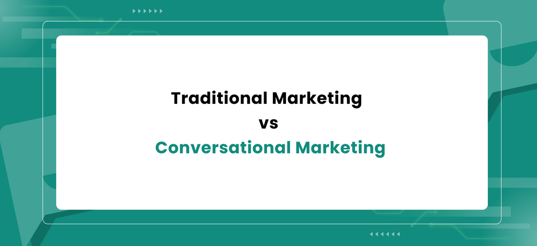 Traditional Marketing vs Conversational Marketing