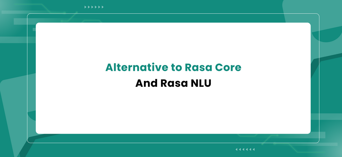 Alternative to Rasa Core And Rasa NLU | Makerobos