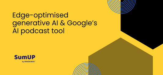 Edge-optimised generative AI & Google’s AI podcast tool