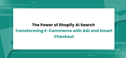 The Power of Shopify AI Search - Transforming E-Commerce with AGI and Smart Checkout